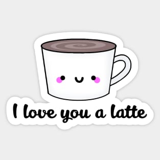 You are the Foam to my Latte Sticker